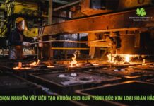 Chọn nguyên liệu tạo khuôn cho quá trình đúc kim loại hoàn hảo