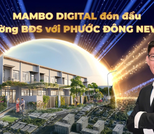 Mambo Digital đón đầu thị trường BĐS với nhà phố Phước Đông New City