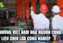 Xu hướng Việt Nam hóa nguồn cung vật liệu chịu lửa công nghiệp