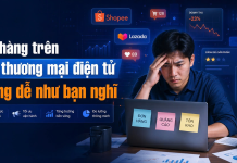 Bán hàng trên sàn thương mại điện tử không dễ như bạn nghĩ