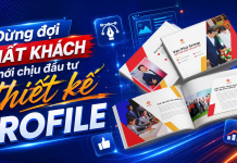 Đừng đợi mất khách mới chịu đầu tư thiết kế profile