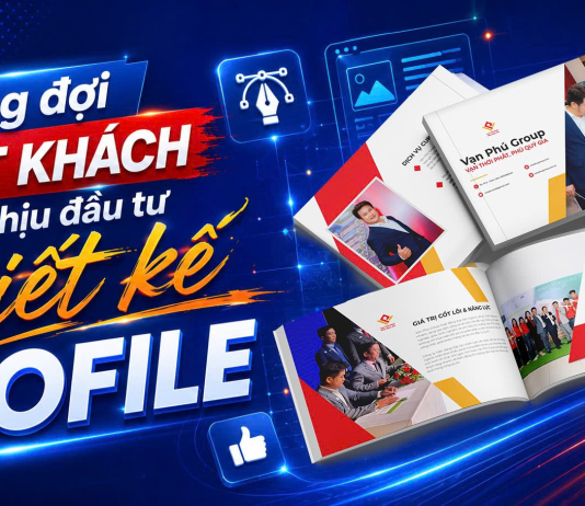 Đừng đợi mất khách mới chịu đầu tư thiết kế profile
