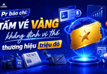 PR báo chí: Tấm vé vàng khẳng định vị thế thương hiệu