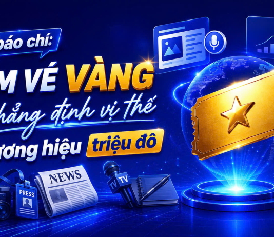 PR báo chí: Tấm vé vàng khẳng định vị thế thương hiệu