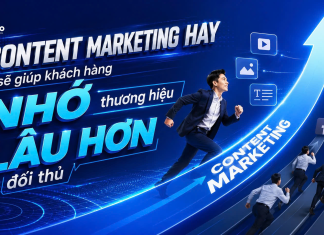 Content Marketing hay sẽ giúp khách hàng nhớ thương hiệu lâu hơn đối thủ