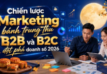 Chiến lược Marketing bánh trung thu B2B và B2C đột phá doanh số 2026
