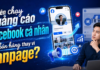 Có nên chạy Quảng cáo Facebook cá nhân để bán hàng thay vì Fanpage?