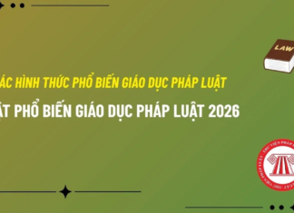 Các hình thức phổ biến giáo dục pháp luật theo Luật Phổ biến giáo dục pháp luật 2026 chi tiết ra sao?