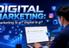Digital Marketing: Marketing là gì? Digital là gì?