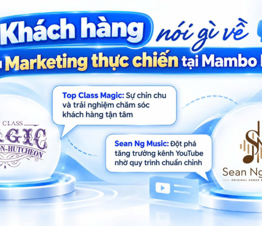 Khách hàng nói gì về dịch vụ Marketing thực chiến tại Mambo Digital?